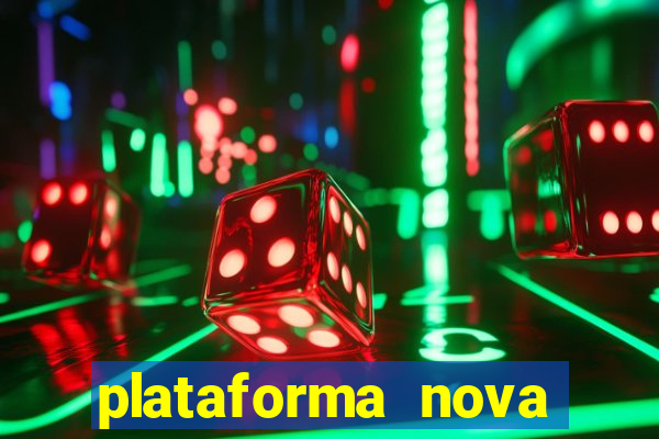 plataforma nova lançada hoje